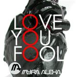 Love You Fool - Myra Alexa Live Session
