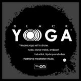 BLACK YO)))GA Mix No. 5