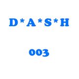 D*A*S*H 003