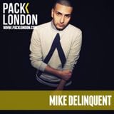 Mike Delinquent - Pack London Exclusive Mix