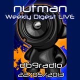 nutman's Weekly Digest on DB9 Radio - 22/05/2013
