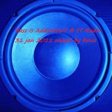 Bass Is Addictive!!! @ tT Radio 31jan2011 mixed by binia
