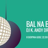 K.Andy & drGroove Live@BAL NA BOLKO - LABA OPOLE 08.08.2015
