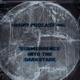 rainy podcast #4: submergence into the darkstage