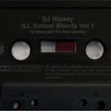 Dj Nipsey iLL School Blends Vol 1