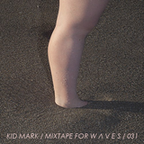 Kid Mark - Mixtape For W Λ V E S 031