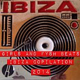 GIRLS AND FYSH BEATS IBIZA COPILATION 2014 BY DJ FYSH