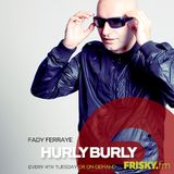 Hurly Burly_February_Fady Ferraye_Part 1_Frisky radio