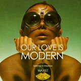Our Love Is Modern - Waxist Guest Mix for iCrates