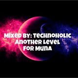 Technoholic - Another Level For Muna