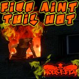 Fire Ain't This Hot - DJ Housefly