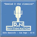 Rhythm Nation presents "Rewind 2 the classics" with DJ-K & Special Guests Dave Bancroft & Jim Pape