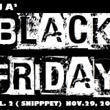 BLACK FRIDAY VOL. 2 (SNIPPET)