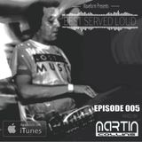 Best Served Loud Episode 005 (Martin Collins Guest Mix)