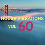 HOUSE VIBRATIONS VOL 60