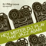 DJ MBgroove apresenta: Hey DJ, play that jazz again !
