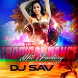 THEE TROPICAL DANCE HIT FACTORY - DJSAV FLAVOR LATIN MIX 15
