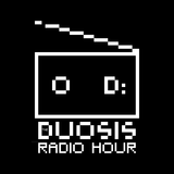 The Duosis Radio Hour 044