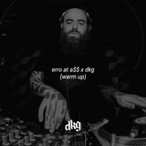 erro at A$$ x dirty kidz gang (warm up)