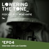 Meat Katie - Lowering The Tone - Podcast Episode 4 (with Lee Coombs Interview)
