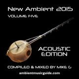 New Ambient 2015 volume 5: Acoustic Edition mixed by Mike G