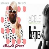 F*ck Your Movin Lips (CeeLo Green vs. Meghan Trainor) & Here Comes Someone (Adele vs. The Beatles)