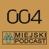 Miejski Podcast 004: Haidamone
