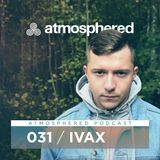 Atmosphered podcast 31 - IVAX