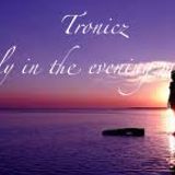 Tronicz - Early in the evening mix #4
