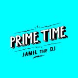PRIME TIME WITH JAMIL THE DJ EPISODE # 6