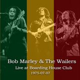 Bob Marley & The Wailers - Boarding House Club, San Francisco, California,USA 1975/07/07