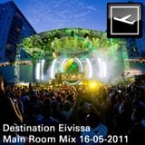 Destination Eivissa (Main Room Mix) 16-05-2011