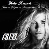 Trance Elegance Session 104 - Cruel