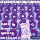 CISKOMAN ON THE MIX : DEEP & BASS HOUSE NOVEMBER 2014
