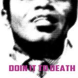 DOIN' IT TO DEATH