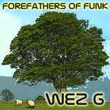 Wez G - Forefathers Of Funk