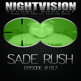 17_sade_rush_-_nightvision_techno_podcast_17_pt1