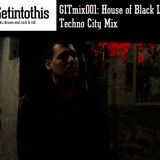 GITmix001: House of Black Lanterns Techno City Mix