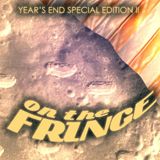 On The Fringe #5 - Year's End Special Edition II