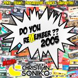 Do You Remember 2005 - Mixed by Christian Soniko