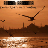 SUNSET SESSIONS (Exotic beats in ISTAMBUL)