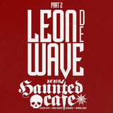 #HauntedCafé by Leon de Wave - Part 2