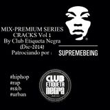 MIX-PREMIUM SERIES-CRACKS vol 1 by Club Etiqueta Negra Dic- 2014