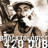 Brocktologist - 420 Dub