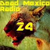 Dead Mexico Radio: Show 24