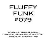 FLUFFY FUNK #079 on Ibiza Live Radio hosted by george solar
