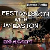 Hoxton Radio Festival Guide 2014 with Jay Easton Ep 3 - Aug/Sept - 25.07.14