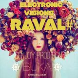 BUKA-ELECTRONIC VISIONS-RAVAL # SET Completo Denjoy Prod BCN2016