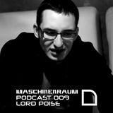 Maschinenraum Podcast 009 - Lord Poise
