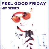 "Feel Good Friday" Vol. 4 (High-Intensity Workout Mix)